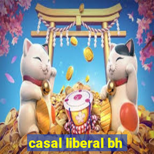 casal liberal bh